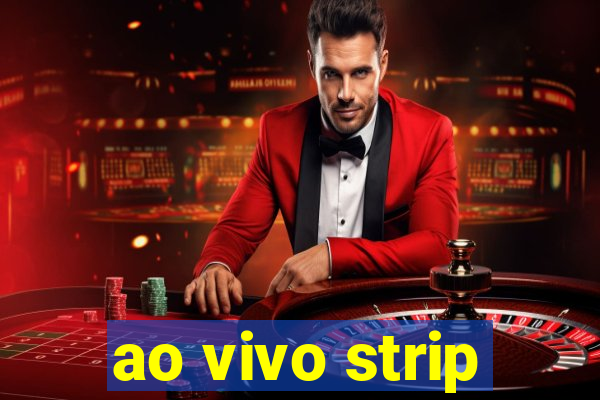 ao vivo strip